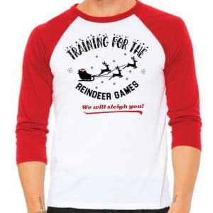Training For The Reindeer Games + Holiday Season (Baseball Tee)!