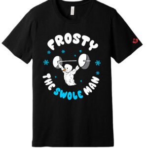 FROSTY ' THE SWOLE MAN ' - Holiday Theme